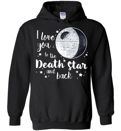 I Love You To The Death Star and Back Hoodie 2