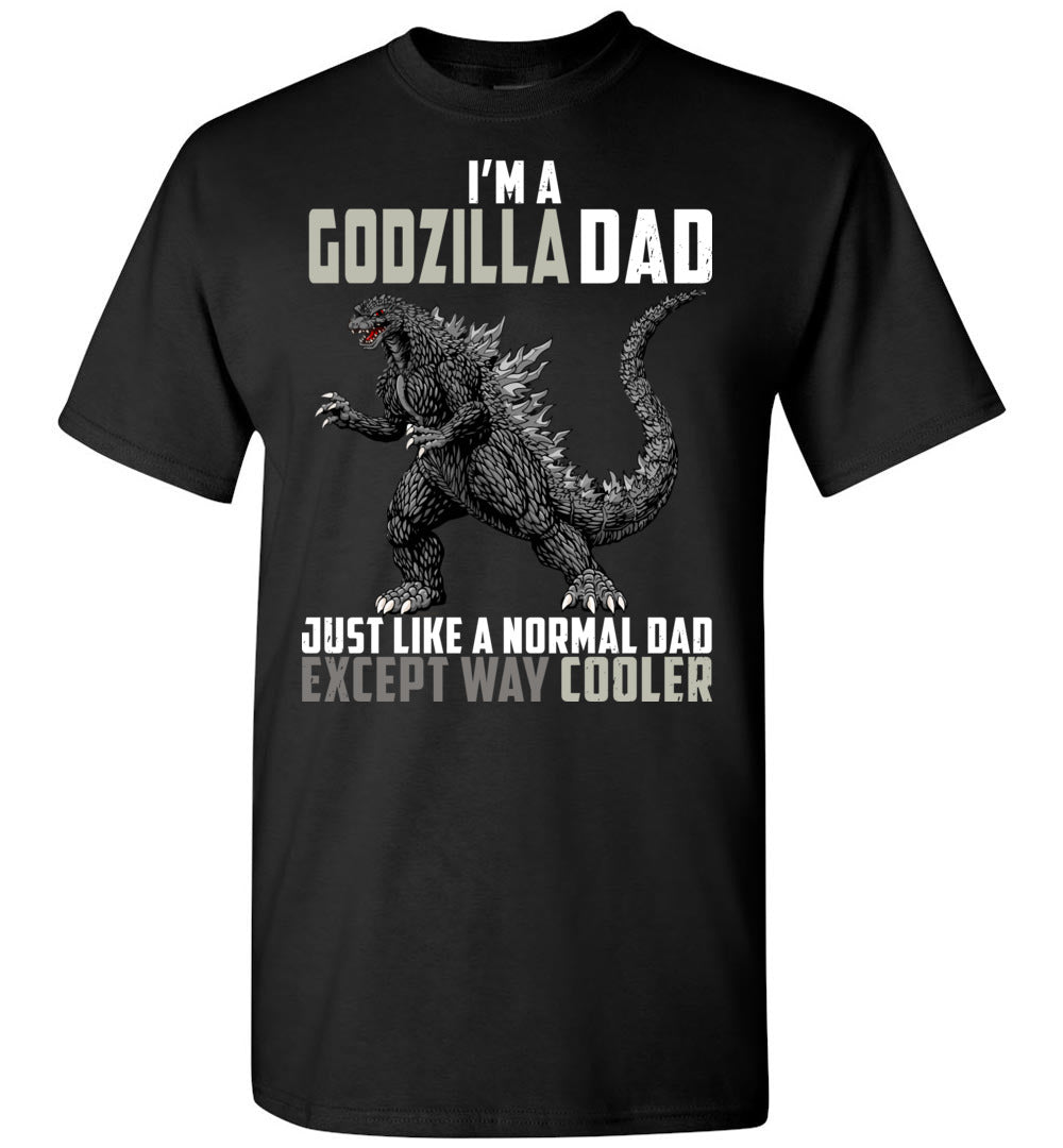 Godzilla Dad Much Cooler T-shirt