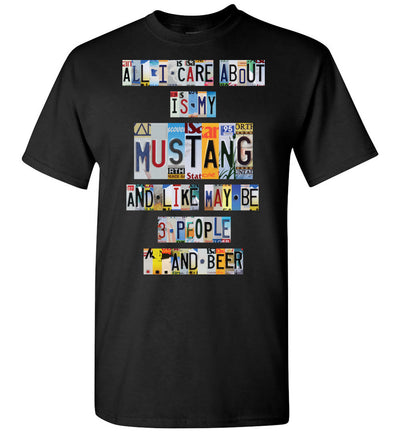 All I Care About Mustang - License Plate T-shirt
