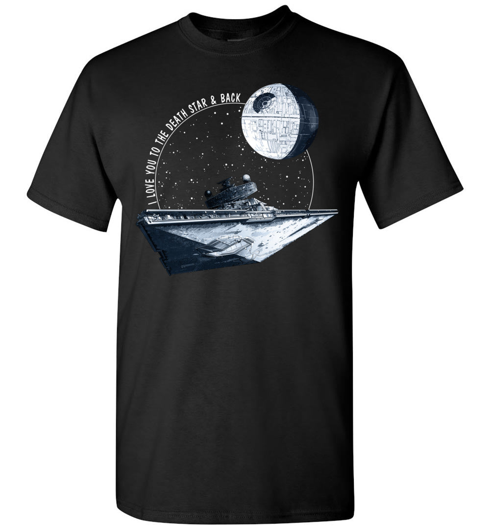I Love You To The Death Star and Back T-shirt 1
