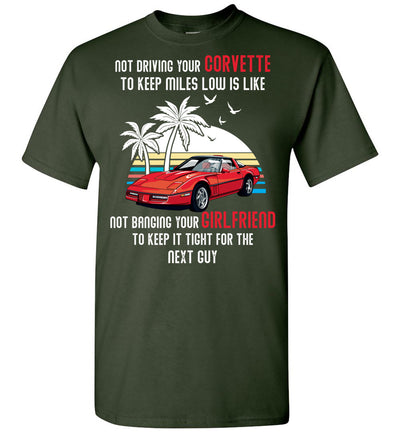 I Am Not Driving My Vette To Keep Miles Low T-shirt