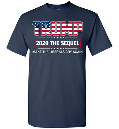 Trump 2020 The Sequel Make Liberals Cry Again T-shirt