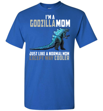Godzilla Mom Much Cooler T-shirt