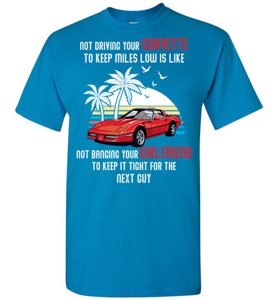 I Am Not Driving My Vette To Keep Miles Low T-shirt