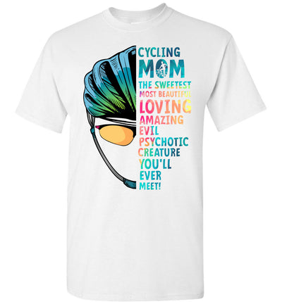 Cycling Mom - The Sweetest Most Beautiful Loving Amazing Evil Psychotic Creature You'll Ever Meet