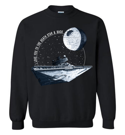 I Love You To The Death Star and Back T-shirt 1