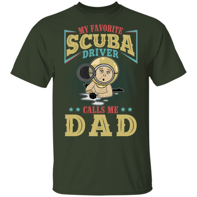 My Favorite Scuba Driver Calls Me Dad T-shirt